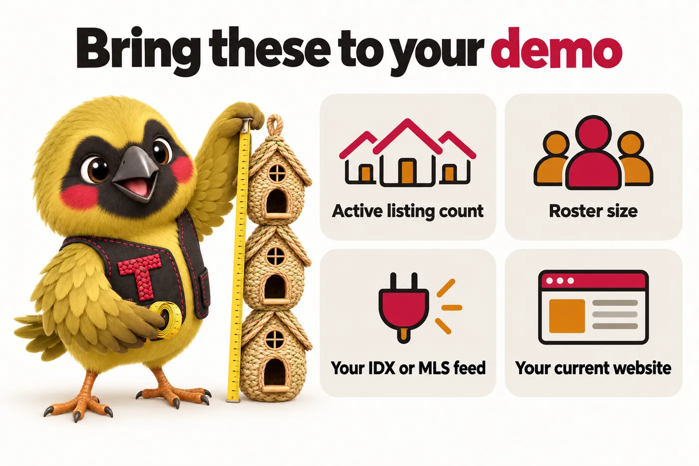 Infographic with Twill the mascot: Bring these to your demo. Active listing count. Roster size. Your IDX or MLS feed. Your current website.